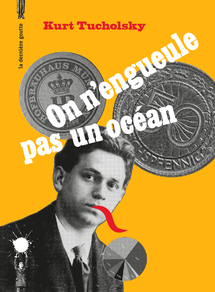 On n’engueule pas un océan de Kurt Tucholsky